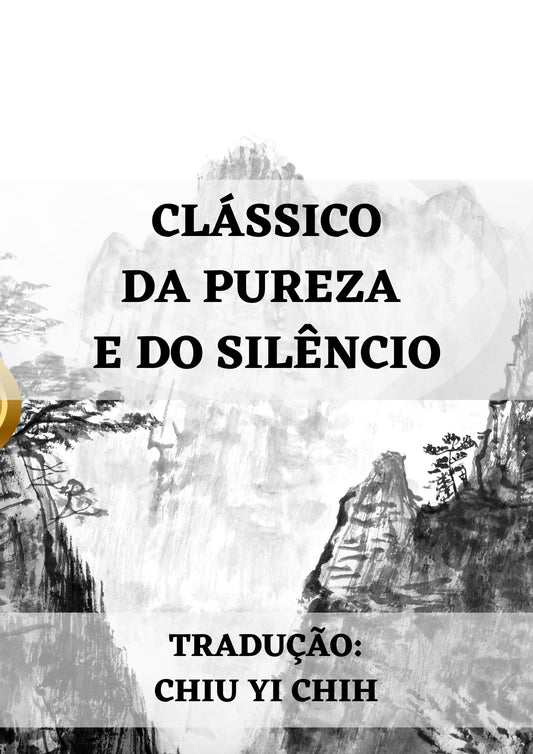 CLÁSSICO DA PUREZA E DO SILÊNCIO (E-book)