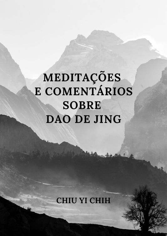 MEDITAÇÕES E COMENTÁRIOS SOBRE DAO DE JING (E-book)